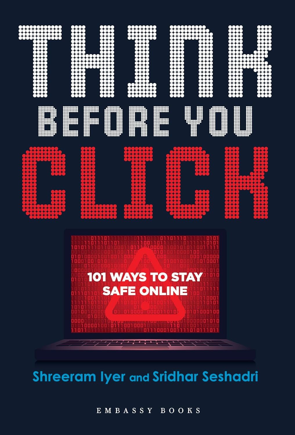 Think Before You Click: 101 Ways To Stay Safe Online cover